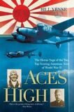 Aces High: The Heroic Saga of the Two Top-Scorig America Aces of World War II